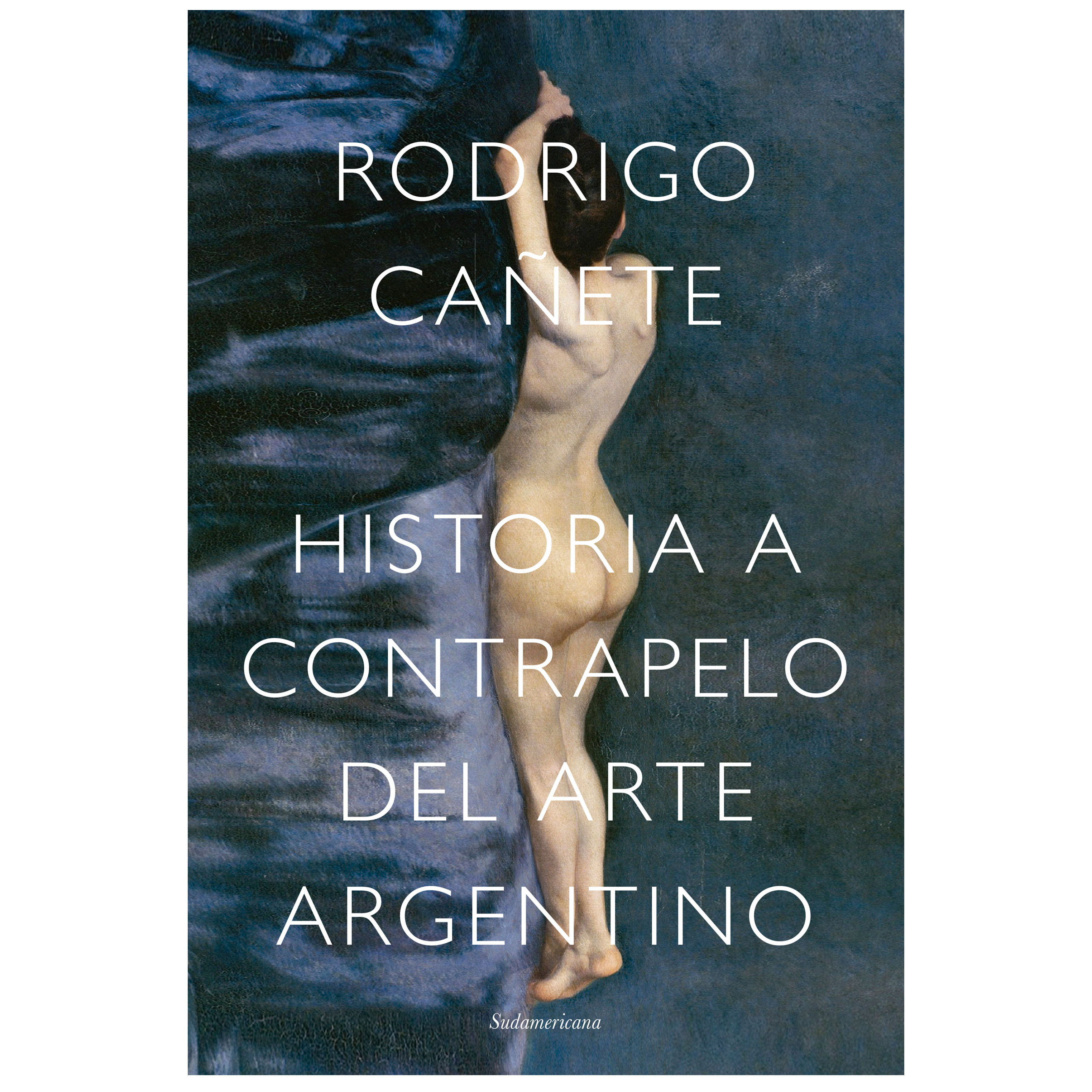 Libro Historia a contrapelo del arte argentino Autor Rodrigo Cañete