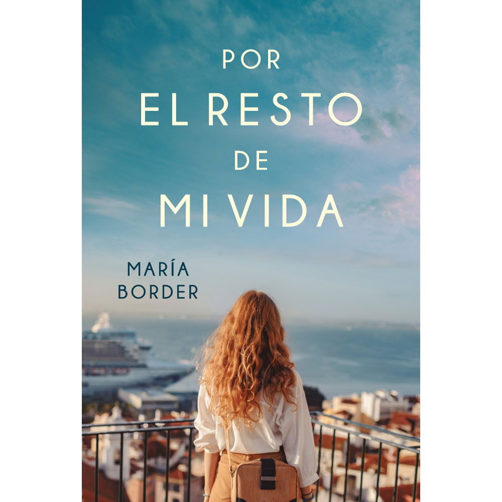 Libro Por El Resto De Mi Vida Autor María Border