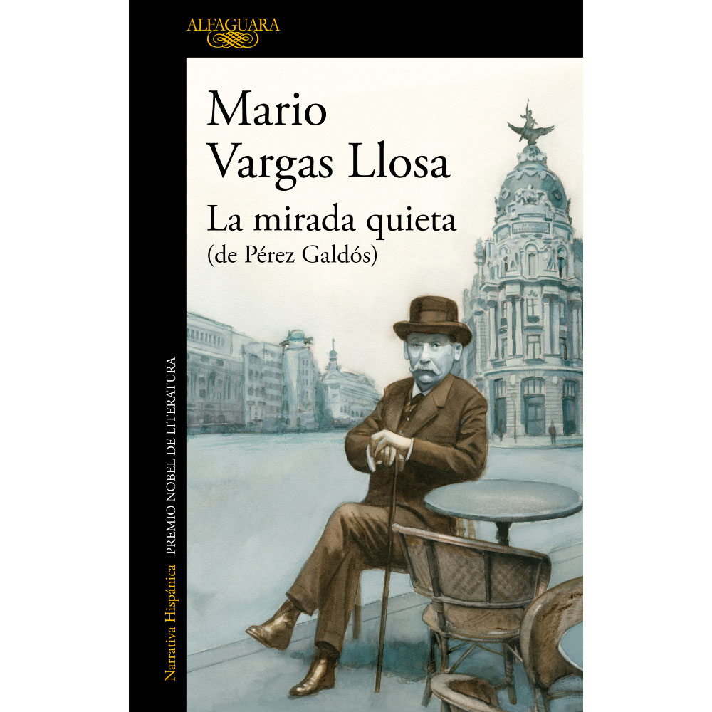 Libro La Mirada Quieta (De Pérez Galdós) Autor Mario Vargas Llosa