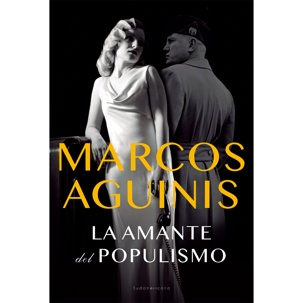 Libro La Amante Del Populismo Autor Marcos Aguinis