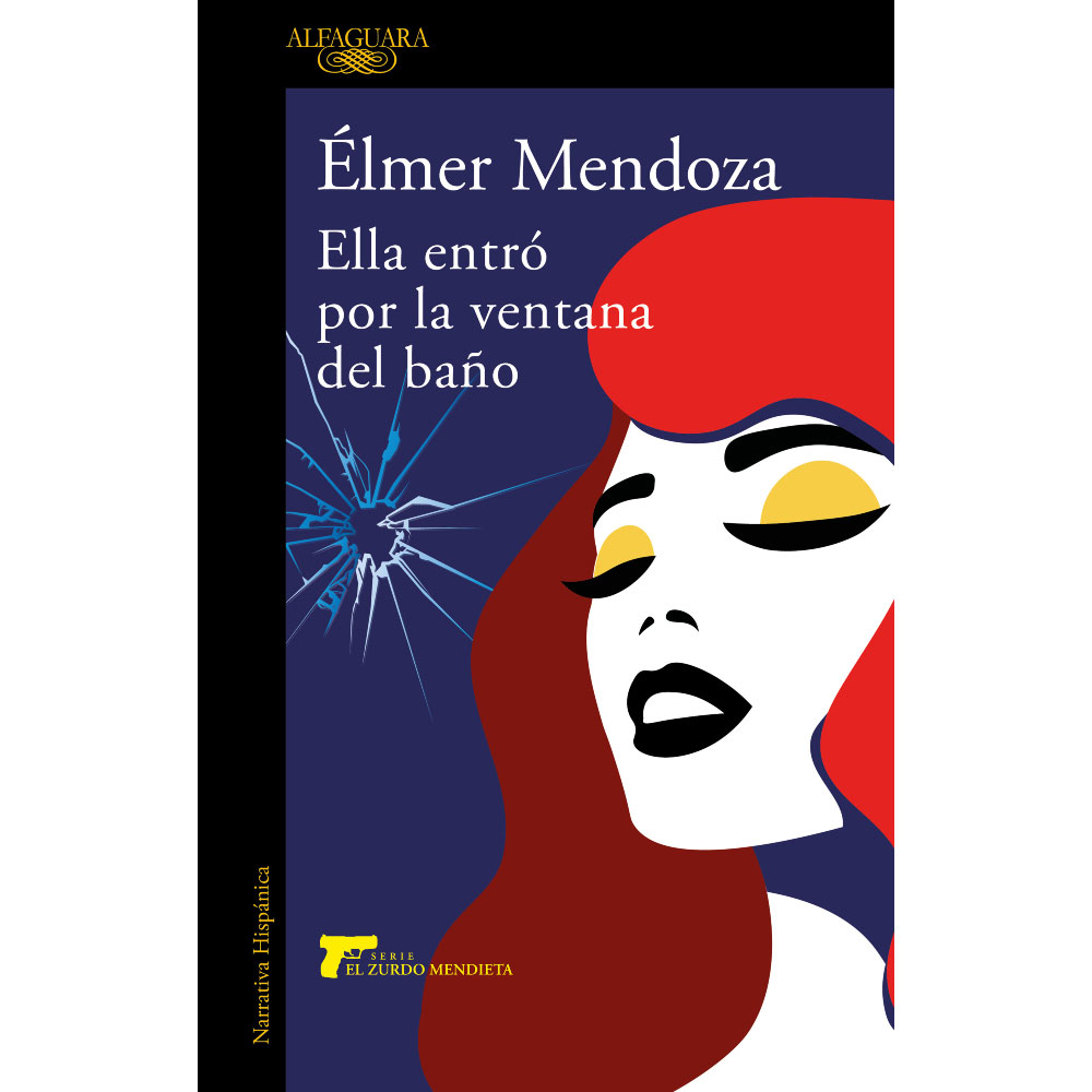 Libro Ella Entró Por La Ventana Del Baño Autor Élmer Mendoza