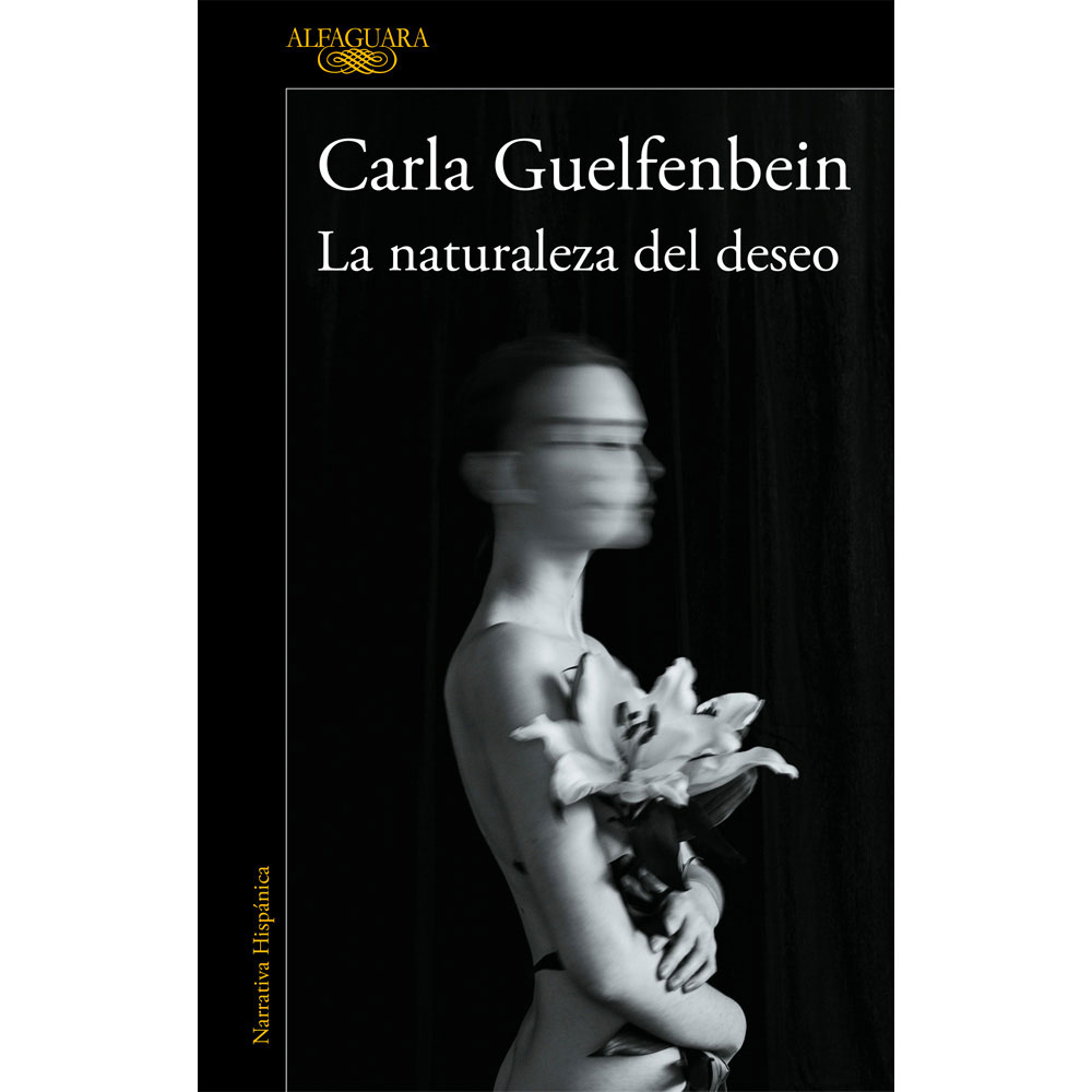 Libro La Naturaleza Del Deseo Autor Carla Guelfenbein