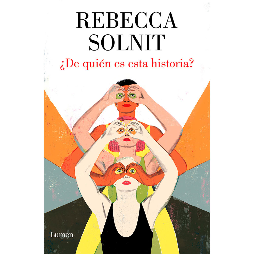 Libro ¿De Quién Es Esta Historia? Autor Rebecca Solnit