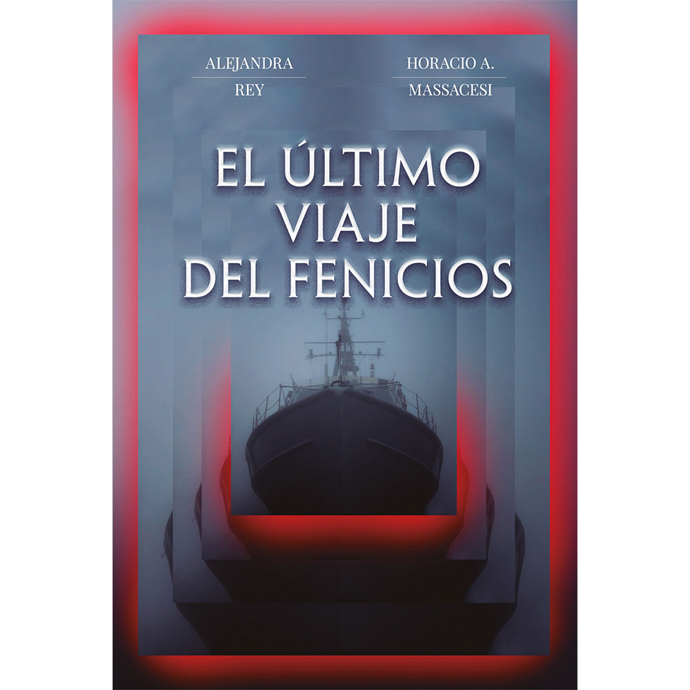 Libro El Último Viaje Del Fenicios Autor Alejandra Rey/Horacio Massacesi