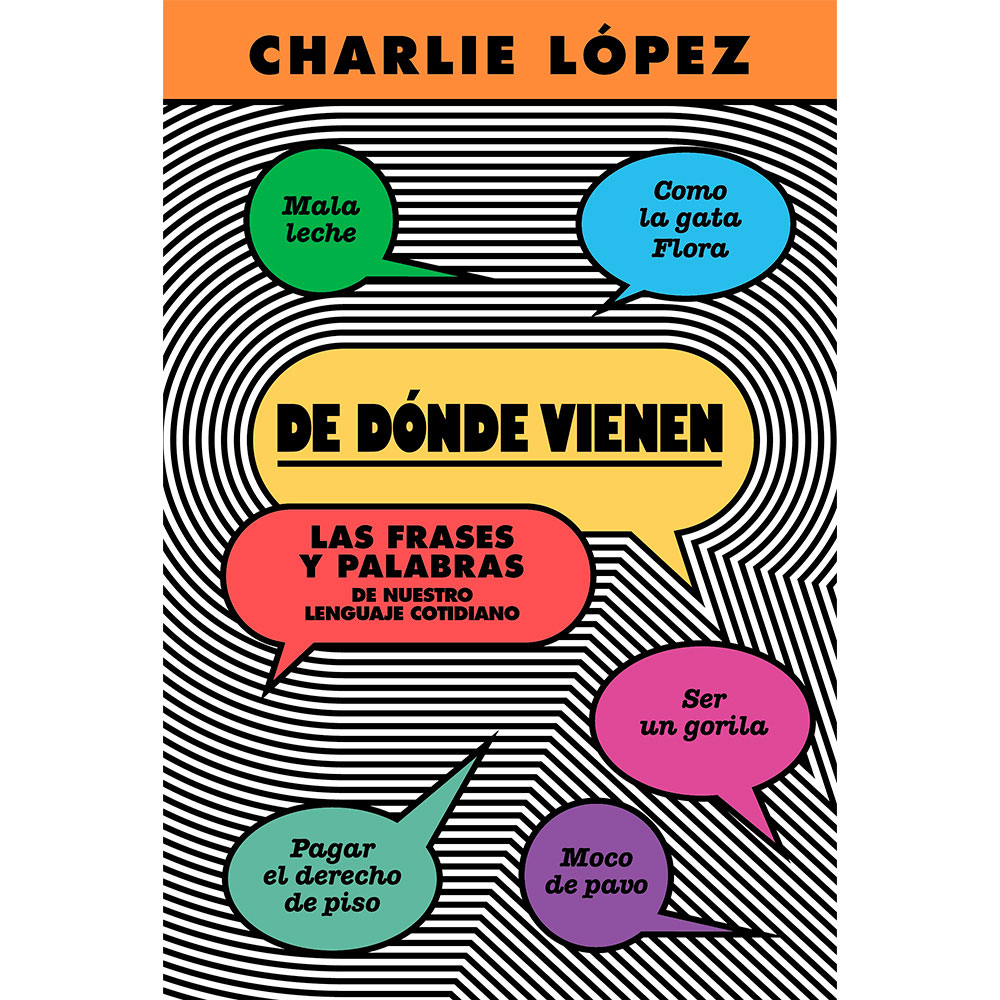 Libro De Dónde Vienen Autor Charlie López