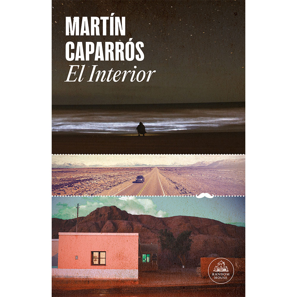 Libro El Interior Autor Martín Caparrós