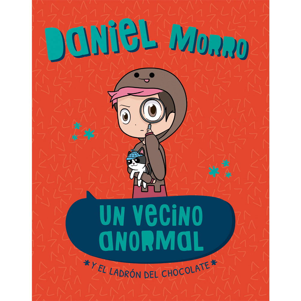 Libro Un Vecino Anormal Y El Ladrón Del Chocolate Autor Daniel Morro