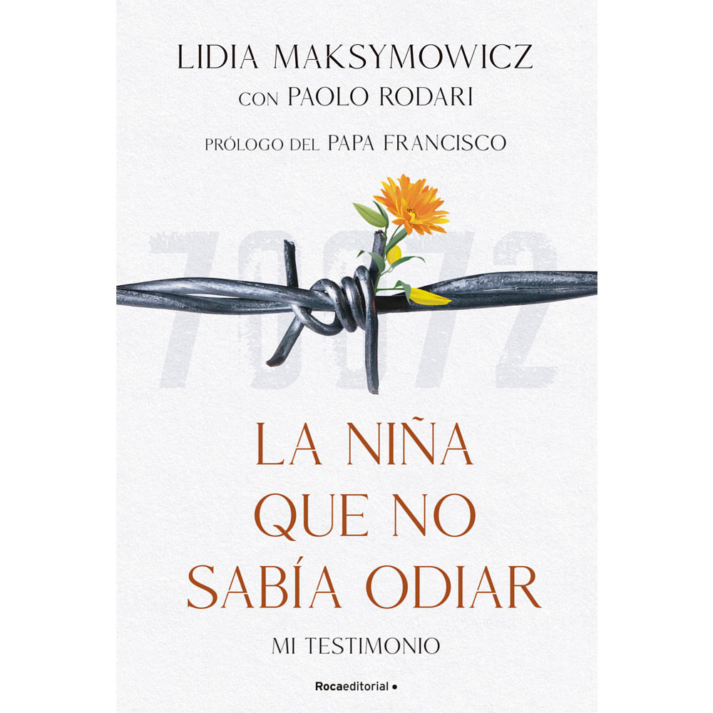 Libro La Niña Que No Sabía Odiar Autores Lidia Maksymowicz y Paolo Rodari