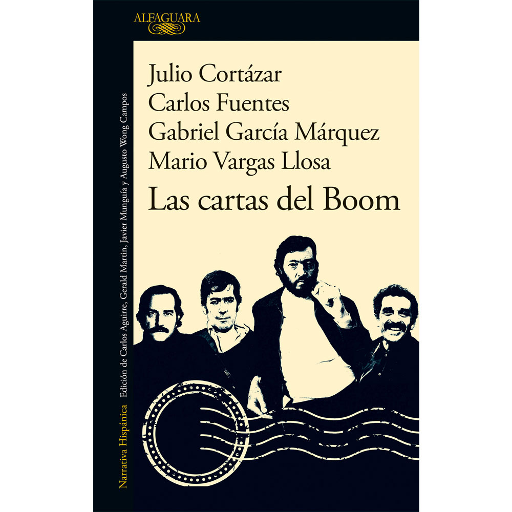 Libro Las Cartas Del Boom Autores Julio Cortázar, Carlos Fuentes, Gabriel García Márquez y Mario Vargas Llosa