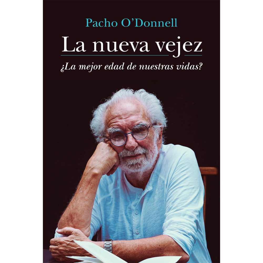 Libro La Nueva Vejez Autor Pacho O'Donnell