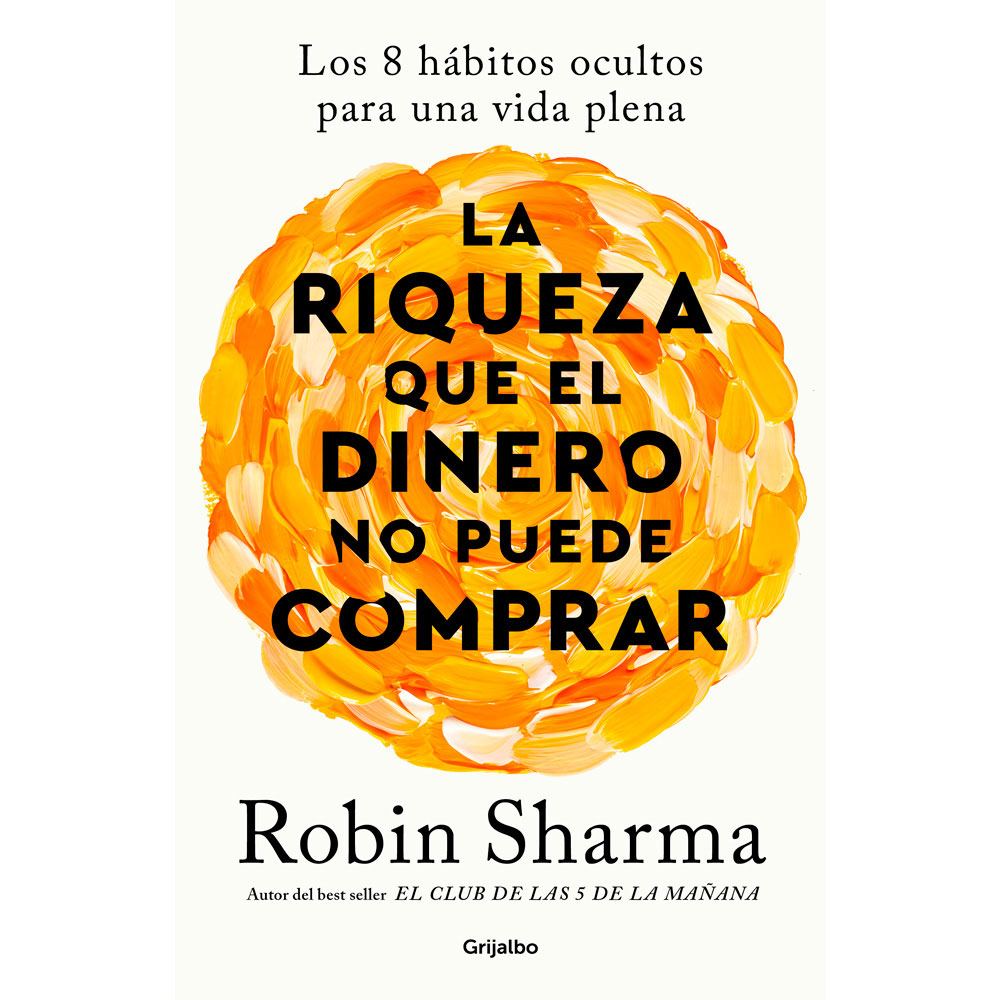 Libro La Riqueza Que El Dinero No Puede Compra Autor Robin Sharma