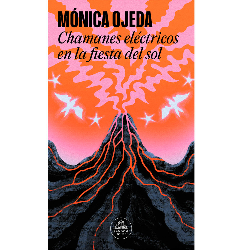 Libro Chamanes Eléctricos En La Fiesta Del Sol Autor Mónica Ojeda