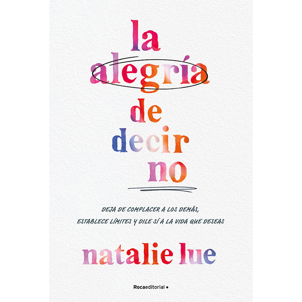 Libro La Alegria De Decir No Autor Natalie Lue