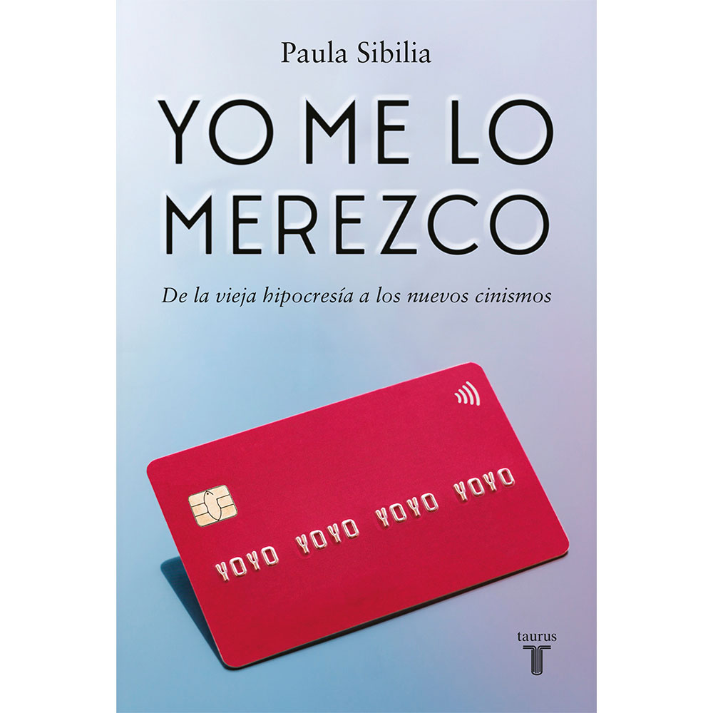 Libro Yo Me Lo Merezco Autor Paula Sibilia