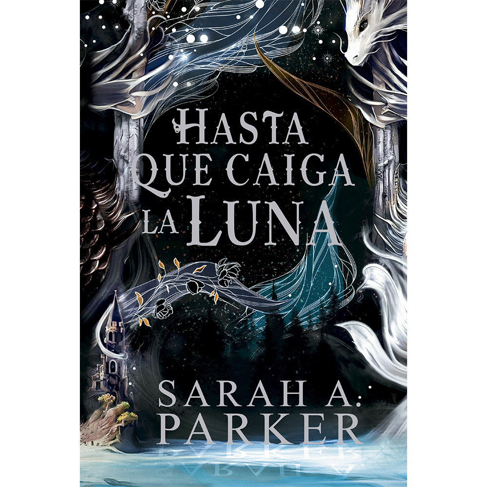 Libro Hasta que Caiga la Luna Autor Sarah A. Parker