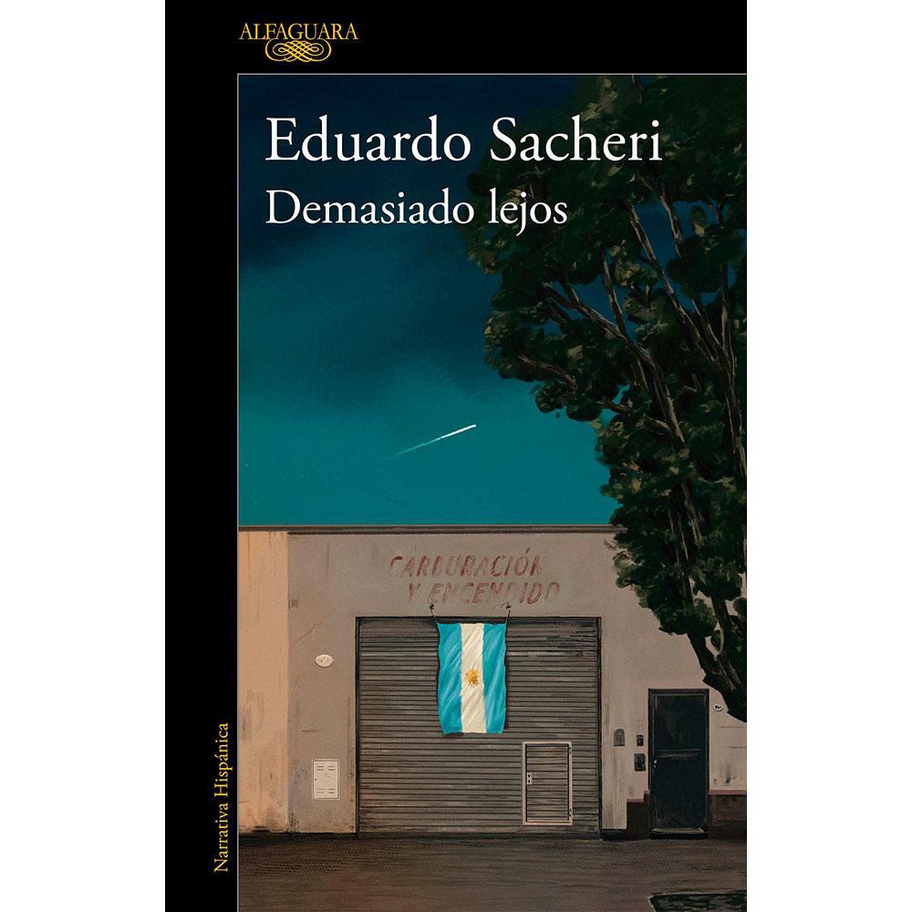 Libro Demasiado Lejos Autor Eduardo Sacheri