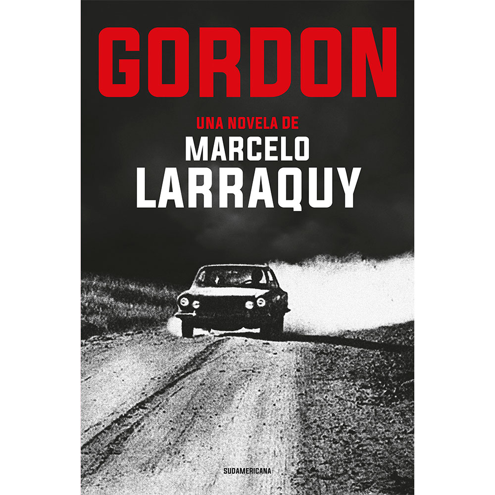 Libro Gordon Autor Marcelo Larraquy