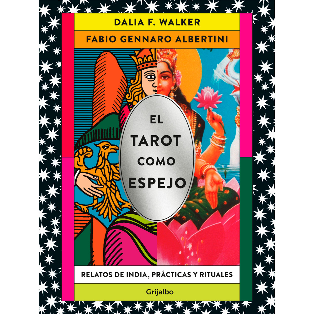 Libro El Tarot Como Espejo Relatos de India, Prácticas y Rituales Autor Dalia F. Walker, Fabio Gennaro Albertini