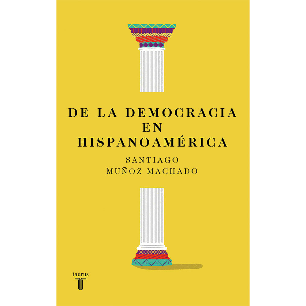 Libro De la Democracia en Hispanoamérica Autor Santiago Muñoz Machado