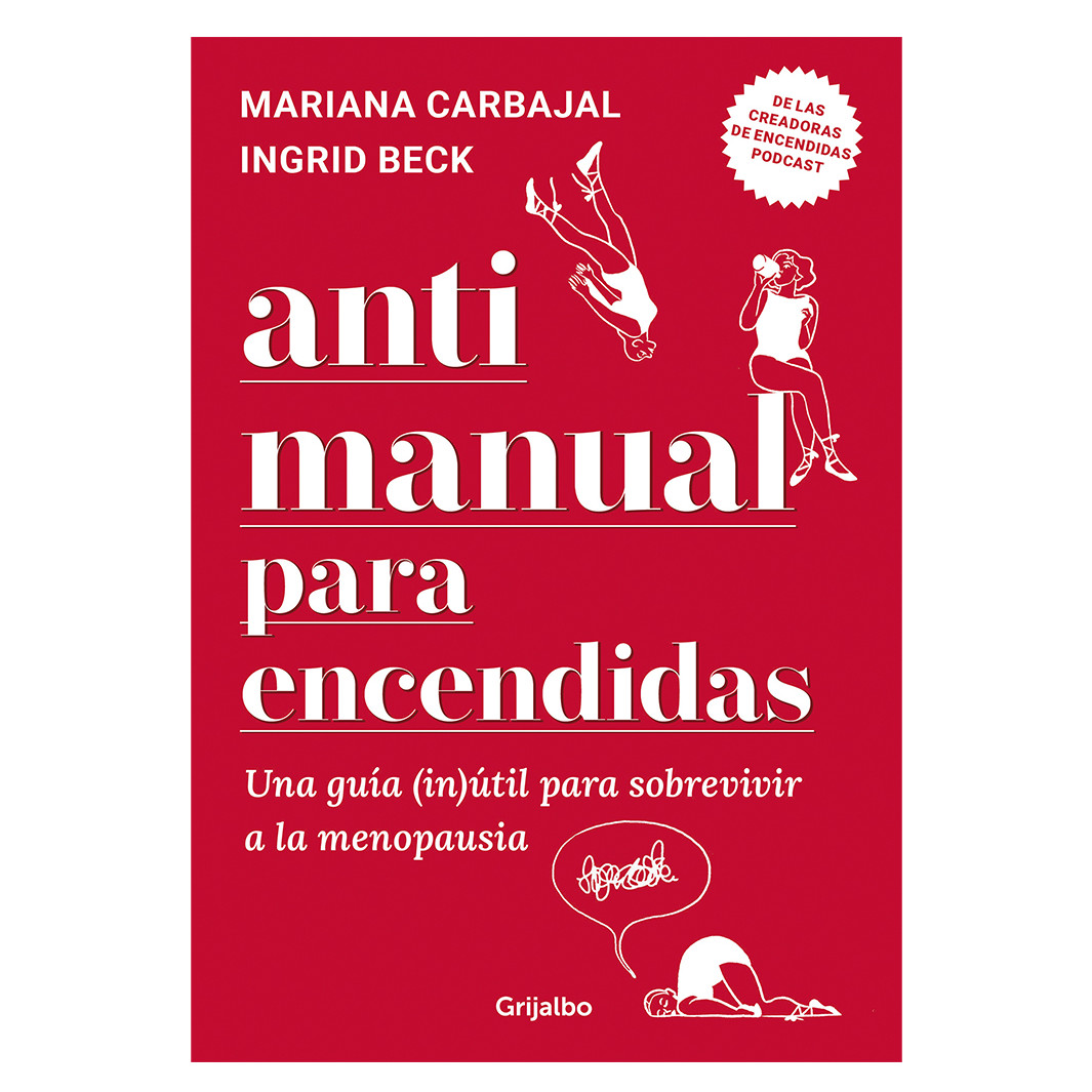 Libro Anti Manual Para Encendidas Autor Mariana Carbajal / Ingrid Beck