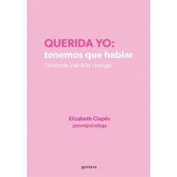 Libro Querida Yo: Tenemos Que Hablar Autor Elizabeth Clapés (@esmipsicologa)