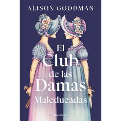 Libro El Club De Las Damas Maleducadas Alison Goodman