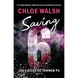 Libro Saving 6 (Chicos De Tommen 3) Autor Chloe Walsh