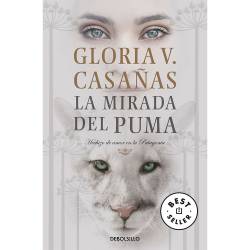Libro La Mirada del Puma Hechizo de Amor en la Patagonia Autor Gloria Casañas