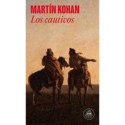 Libro Los Cautivos Autor Martín Kohan