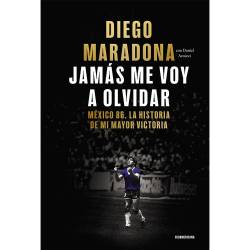 Libro Jamás Me Voy a Olvidar Autor Diego Armando Maradona